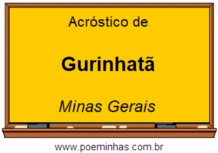 Acróstico da Cidade Gurinhatã