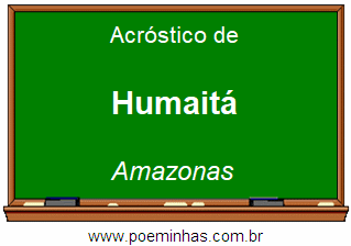 Acróstico da Cidade Humaitá