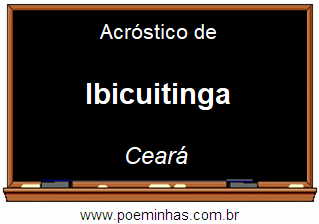 Acróstico da Cidade Ibicuitinga