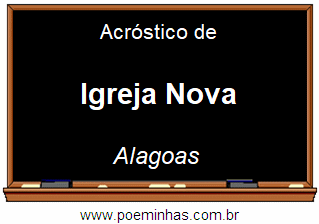 Acróstico da Cidade Igreja Nova