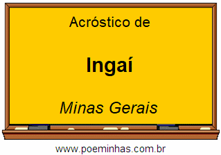 Acróstico da Cidade Ingaí