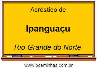 Acróstico da Cidade Ipanguaçu