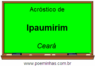 Acróstico da Cidade Ipaumirim