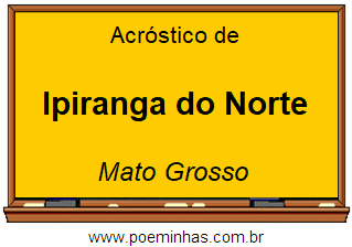 Acróstico da Cidade Ipiranga do Norte