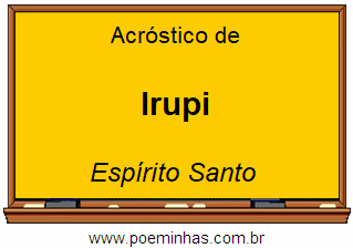 Acróstico da Cidade Irupi