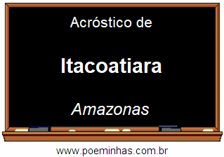 Acróstico da Cidade Itacoatiara