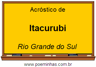 Acróstico da Cidade Itacurubi