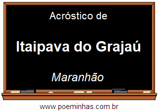 Acróstico da Cidade Itaipava do Grajaú