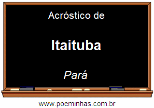 Acróstico da Cidade Itaituba