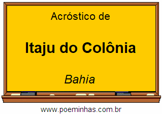 Acróstico da Cidade Itaju do Colônia