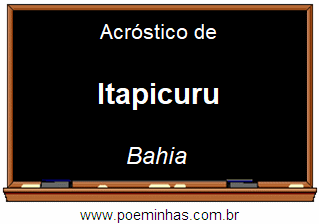 Acróstico da Cidade Itapicuru