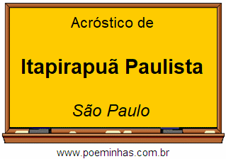 Acróstico da Cidade Itapirapuã Paulista