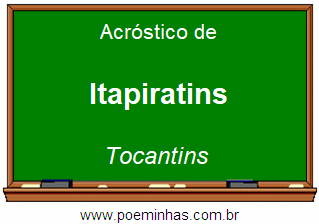 Acróstico da Cidade Itapiratins