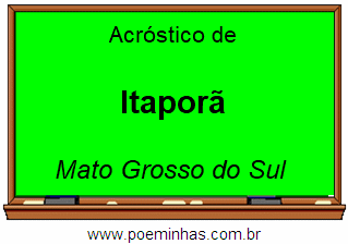 Acróstico da Cidade Itaporã