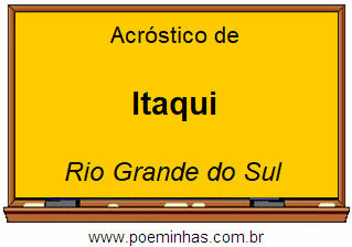 Acróstico da Cidade Itaqui