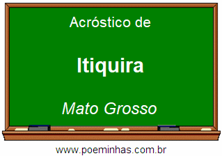 Acróstico da Cidade Itiquira