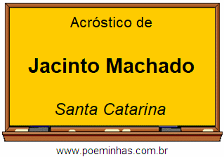 Acróstico da Cidade Jacinto Machado