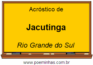 Acróstico da Cidade Jacutinga