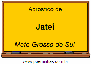 Acróstico da Cidade Jateí