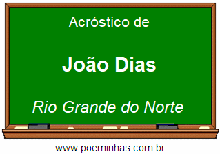 Acróstico da Cidade João Dias