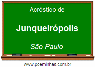Acróstico da Cidade Junqueirópolis