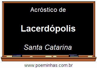 Acróstico da Cidade Lacerdópolis