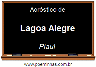 Acróstico da Cidade Lagoa Alegre