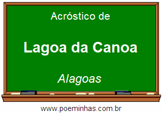 Acróstico da Cidade Lagoa da Canoa