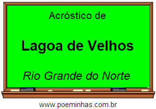 Acróstico da Cidade Lagoa de Velhos