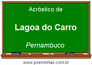 Acróstico da Cidade Lagoa do Carro