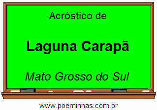 Acróstico da Cidade Laguna Carapã