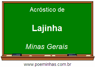 Acróstico da Cidade Lajinha