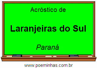 Acróstico da Cidade Laranjeiras do Sul