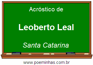 Acróstico da Cidade Leoberto Leal