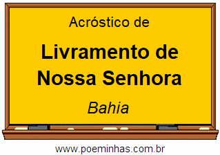 Acróstico da Cidade Livramento de Nossa Senhora