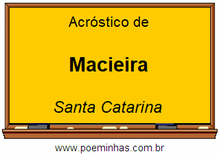 Acróstico da Cidade Macieira