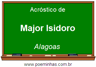 Acróstico da Cidade Major Isidoro