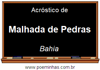 Acróstico da Cidade Malhada de Pedras