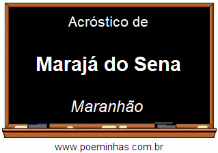 Acróstico da Cidade Marajá do Sena