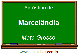 Acróstico da Cidade Marcelândia