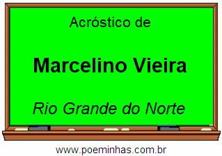 Acróstico da Cidade Marcelino Vieira