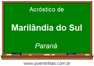 Acróstico da Cidade Marilândia do Sul