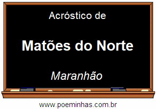 Acróstico da Cidade Matões do Norte