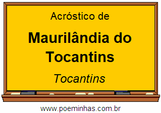 Acróstico da Cidade Maurilândia do Tocantins
