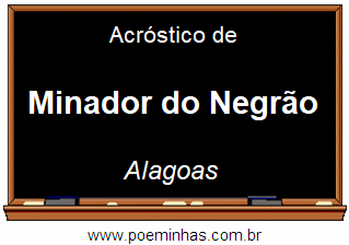 Acróstico da Cidade Minador do Negrão