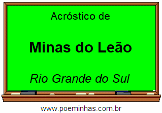 Acróstico da Cidade Minas do Leão