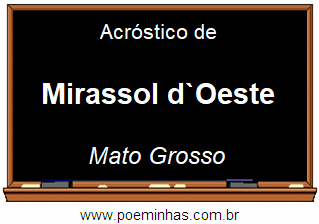 Acróstico da Cidade Mirassol d`Oeste