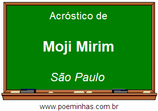 Acróstico da Cidade Moji Mirim