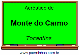 Acróstico da Cidade Monte do Carmo