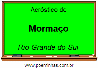 Acróstico da Cidade Mormaço